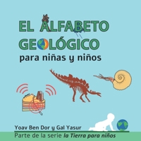 El Alfabeto Geológico: The ABC of Geology (Spanish edition) B0B3YB4WFL Book Cover