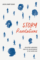 Story Revolutions: Collective Narratives from the Enlightenment to the Digital Age 0813948398 Book Cover