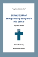 Evangelismo:  Energizando y equipando a la iglesia (Spanish Edition) 1943245509 Book Cover