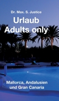 Urlaub Adults only: Mallorca, Andalusien und Gran Canaria 3748246781 Book Cover