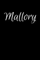 Mallory: Notebook Journal for Women or Girl with the name Mallory - Beautiful Elegant Bold & Personalized Gift - Perfect for Leaving Coworker Boss Teacher Daughter Wife Grandma Mum for Birthday Weddin 1706592043 Book Cover
