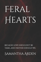 Feral Hearts: Because love shouldn't be tame...and neither should we. B0FP5GQLZD Book Cover