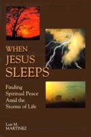 When Jesus Sleeps: Finding Spiritual Peace Amid the Storms of Life 1928832067 Book Cover