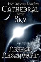 Cathedral of the Sky: Pact Arcanum 1.5 1927528658 Book Cover