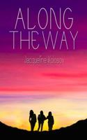 Along the Way: Three Friends, 33 Days, and One Unforgettable Journey on the Camino de Santiago 1941311482 Book Cover