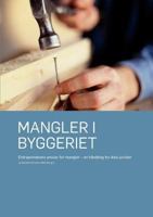 Mangler i byggeriet: Entreprenørens ansvar for mangler – en håndbog for ikke-jurister 8771140077 Book Cover
