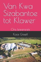 Van Kwa Sizabantoe tot Klawer: Ons lewensreis B0C2SMCR6F Book Cover