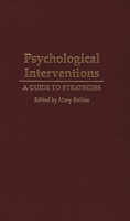 Psychological Interventions: A Guide to Strategies 027594851X Book Cover