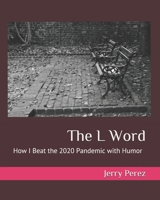 The L Word: How I Beat the 2020 Pandemic with Humor B09328MF8M Book Cover