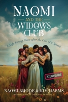 Naomi and the Widows Club: A Safe Strong Place after the Loss of a Spouse 1951648668 Book Cover