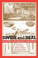 Divide and Deal: The Politics of Distribution in Democracies 0814740588 Book Cover