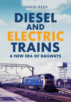Diesel and Electric Trains: A New Era of Railways 1398109959 Book Cover