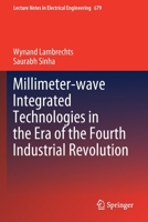 Millimeter-wave Integrated Technologies in the Era of the Fourth Industrial Revolution (Lecture Notes in Electrical Engineering, 679) 3030504719 Book Cover