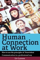 Human Connection at Work; How to Use the Principles of Nonviolent Communication in a Professional Way 9187489562 Book Cover