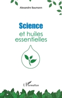 Science et huiles essentielles (French Edition) 2343074690 Book Cover