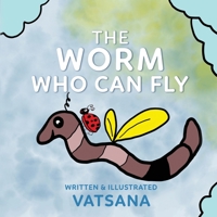 The Worm Who Can Fly B0C1G2SGHN Book Cover