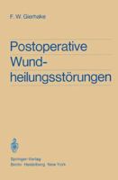 Postoperative Wund-heilungsstörungen: Untersuchungen Zur Statistik, Ätiologie Und Prophylaxe 354004826X Book Cover