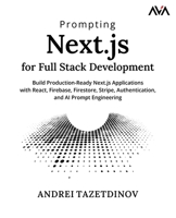 Prompting Next.js for Full Stack Development: Build Production-Ready Next.js Applications with React, Firebase, Firestore, Stripe, Authentication, and 8169646235 Book Cover