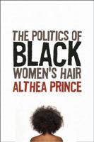 The Politics of Black Women's Hair 1897178875 Book Cover