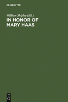 In Honor of Mary Haas: From the Haas Festival Conference on Native American Linguistics 3110111659 Book Cover