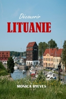 Découvrir LITUANIE 2024 2025: Un voyage au cœur de la Baltique. Plus Itinéraires parfaits pour une visite phare, une aventure familiale et un voyage en solo. (French Edition) B0CTJ73NC4 Book Cover