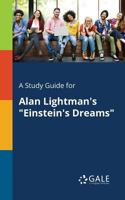 A Study Guide for Alan Lightman's Einstein's Dreams 1375379321 Book Cover