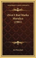 Zivot I Rad Marka Marulica (1901) 1168324203 Book Cover