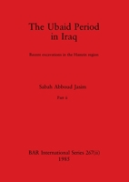 The Ubaid Period in Iraq, Part ii: Recent excavations in the Hamrin region 1407391267 Book Cover