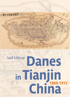 Danes in Tianjin China: 1860-1912 8740833763 Book Cover