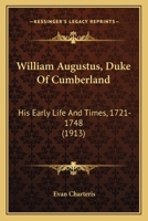 William Augustus, Duke Of Cumberland: His Early Life And Times, 1721-1748 9353707374 Book Cover