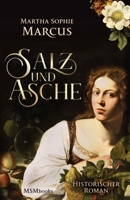 Salz und Asche: Historischer Roman (German Edition) B0GG4HV2CP Book Cover
