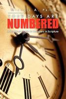 Your Days Are Numbered: A Practical Guide to Numbers in Scripture 1456883828 Book Cover