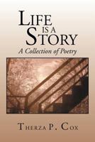 Life Is a Story: A Collection of Poetry 1465394494 Book Cover