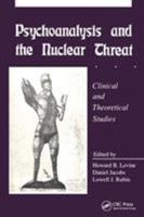 Psychoanalysis and the Nuclear Threat: Clinial and Theoretical Studies 0881630624 Book Cover