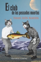 El club de los pescados muertos B0B79Q9CHT Book Cover