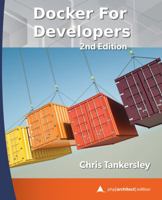 Docker for Developers, 2nd Edition: php[architect] print edition 1940111560 Book Cover