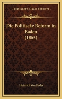 Die Politische Reform In Baden (1865) 1161118152 Book Cover