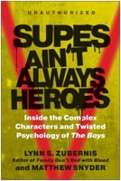 Supes Ain't Always Heroes: Inside the Boys 1637744161 Book Cover