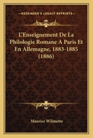 L'enseignement de la philologie romane à Paris et en Allemagne, 1883-1885 2019918153 Book Cover