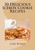 30 Delicious Icebox Cookie Recipes 1475000642 Book Cover