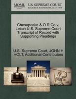 Chesapeake & O R Co v. Leitch U.S. Supreme Court Transcript of Record with Supporting Pleadings 1270119923 Book Cover