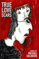True Love Scars (The Freak Scene Dream Trilogy) (Volume 1) 0990398307 Book Cover