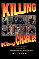 Killing King Charles: Friends Though Divided 1981577777 Book Cover