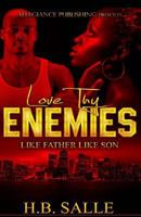 Love Thy Enemies II: Like Father Like Son 1535457341 Book Cover