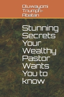 Stunning Secrets Your Wealthy Pastor Wants You to know B08GVJLR1B Book Cover