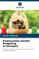 Kommunales Gender Budgeting in Georgien: Analyse und Bewertung des kommunalen Gender Budgeting in Georgien 6205399679 Book Cover