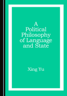 A Political Philosophy of Language and State 1036440915 Book Cover