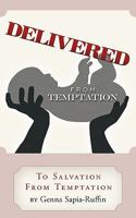 Delivered from Temptation: From Temptation to Salvation 144906955X Book Cover