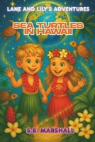 Lane and Lily’s Adventures: Sea Turtles in Hawaii B0FD8LZWKJ Book Cover