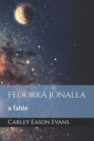 Fedorka Jonalla: a fable B0FGXRSRTF Book Cover
